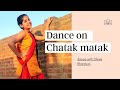 Chatak matak dance cover  choreography by shree bhardwaj