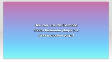 How can I use the Extended Choice Parameter plugin in a Jenkins pipeline script?