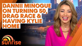 Dannii Minogue on turning 50, having Kylie home and her role in Drag Race Down Under | Sunrise