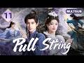Pull String💥EP11:A Poor Boy Who Just Wanted to Live, but Ruled Heaven🔥#aoruipeng #sunzhenni