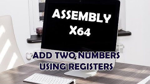 Linux Assembly Language x64 # 1 - Add Two Numbers Using Registers