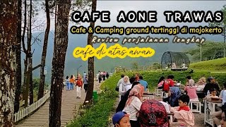 REVIEW AONE TRAWAS | Cafe di atas awan ada  camping ground tertinggi di mojokerto