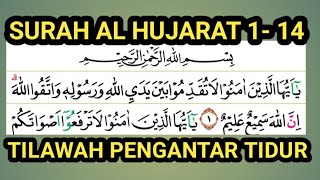 TILAWAH SURAH AL - HUJARAT AYAT 1 - 14, PENGANTAR TIDUR