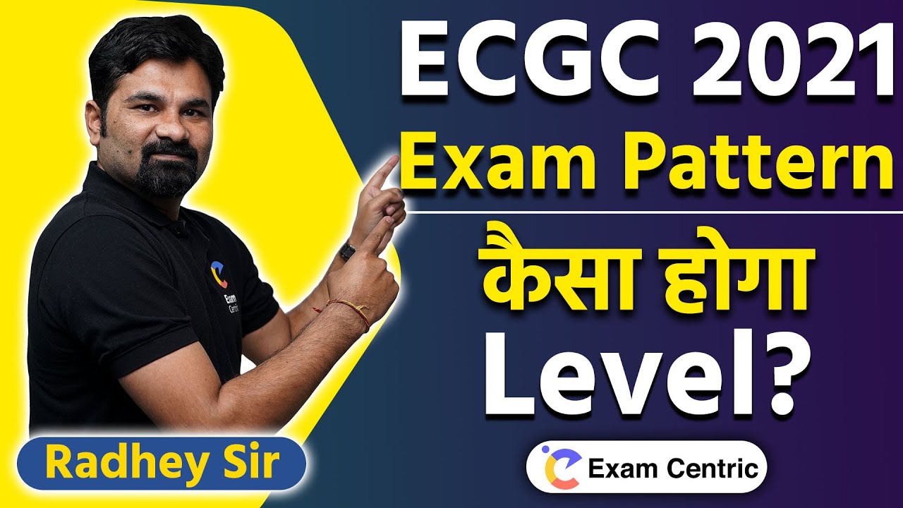 ECGC 2021 Exam Pattern Level ECGC Exam Pattern 2021 Radhey Sir Exam Centric 