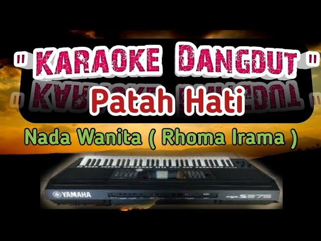 Patah hati ( Rhoma irama ) Karaoke Nada wanita class=