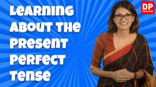 Lesson 22 - Present Perfect Tense (Based on Unit 6 of the Pupil’s Book) Grade 11