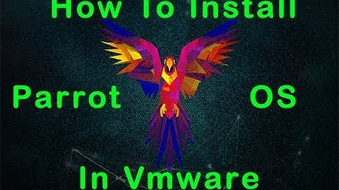 How To Install parrot security os on vmware 2019 || install parrot os on vmware