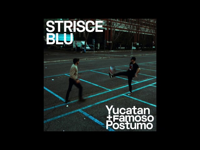 Watch Strisce Blu - Famoso Postumo & Yucatan on YouTube Watch Strisce Blu - Famoso Postumo & Yucatan on YouTube
