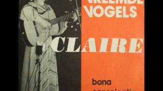 Video thumbnail of "Claire Vreemde vogels"