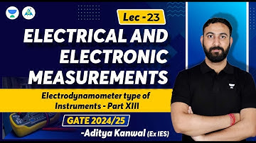 L23 Electrodynamometer type of Instruments Part- XIII | Aditya Kanwal (Ex. IES) #unacademy