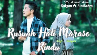 Delgan feat Aini Rahmi   _rusuah hati maraso rindu  (official music video )