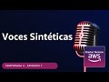 🇪🇸#4.07 - Voces sintéticas con IA (Charlas Técnicas de AWS)