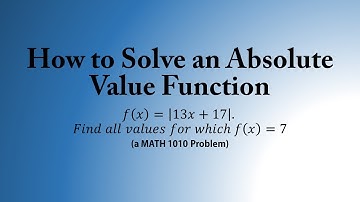 How to Solve an Absolute Value Function (a MATH 1010 Problem)