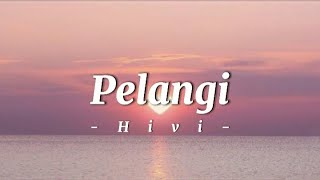 Pelangi-Hivi (lirik lagu)Terbaru
