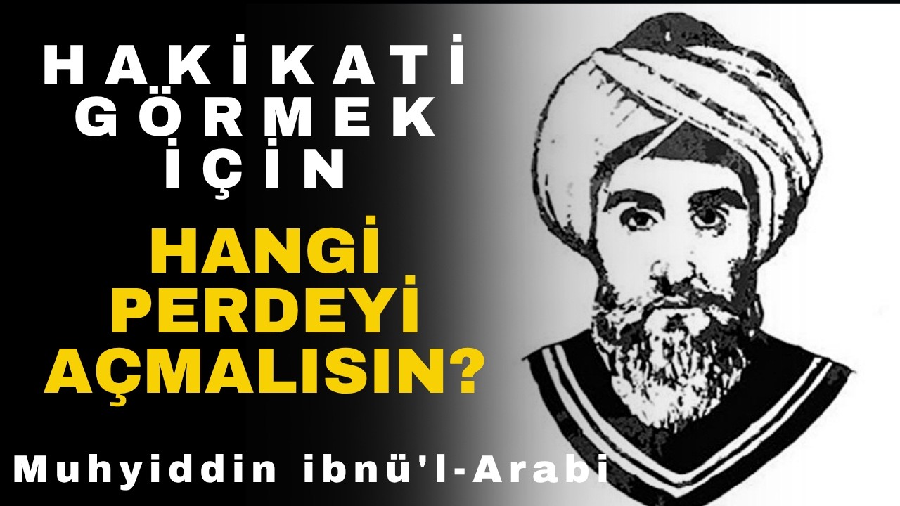 İbni Arabi'nin Hayal Dünyası Şaşırtıyor! | Bu Âlem Hayal Ama Hakikat Taşıyor