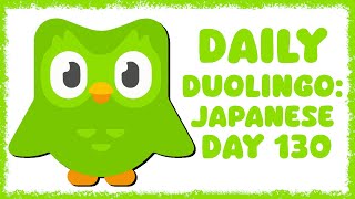 Daily Duolingo: Japanese  Day 130