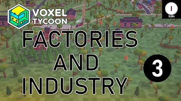 Factories and Industry Ep 03 Voxel Tycoon Gameplay Lets Play