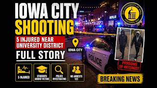 Iowa City Shooting 5 Injured Near University District  Full Story