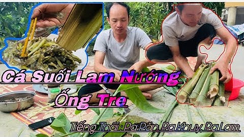 Cá Lam Ống Tre | Món ăn dân tộc thái tây bắc, ẩm thực tây bắc - Thợi Blue