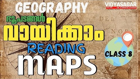 ഭൂപടങ്ങൾ വായിക്കാം|Reading Maps|Class 8|Geography|Social Science|Classification of Maps|Part II
