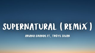 Ariana Grande - supernatural (Lyrics) Ft. Troye Sivan