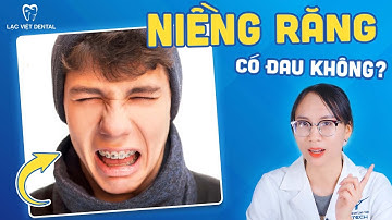 Niềng Răng Có Đau Không? Giai Đoạn Nào Đau Nhất?