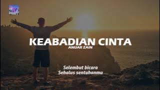 Anuar Zain - Keabadian Cinta (Lirik)