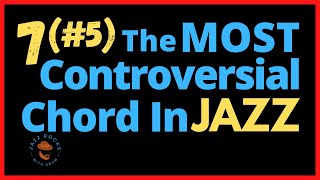 Dominant 7 sharp 5 - The Most Controversial Chord in JAZZ