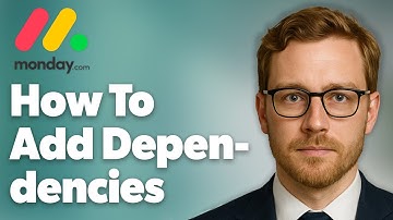 How To Add Dependencies In Monday.Com [2025 Guide]