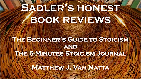 Matt Van Natta | Beginner's Guide to Stoicism & 5 Minute Stoicism Journal | Sadler's Honest Reviews