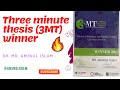 Three minute thesis 3mt winner  dr md aminul islam