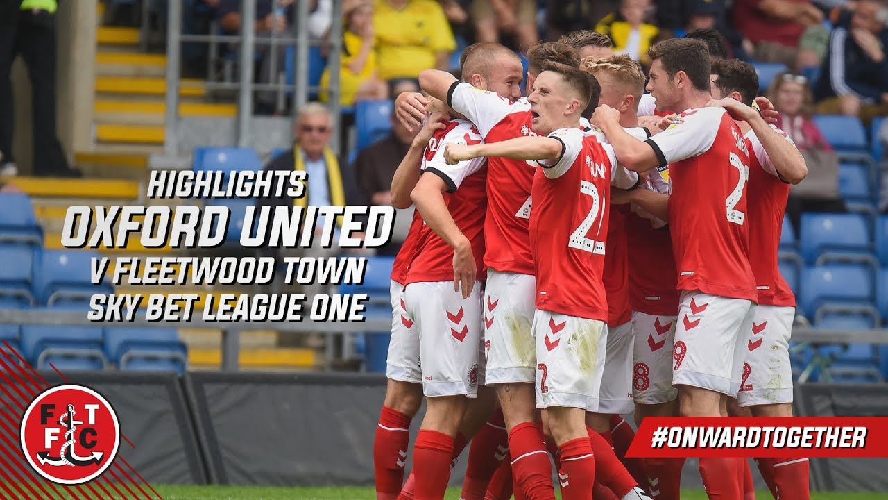 Oxford United 0-2 Fleetwood Town | Highlights football score