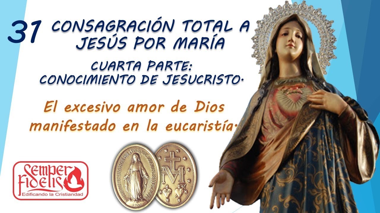 31. El excesivo amor de Dios manifestado en la Eucaristía. - YouTube