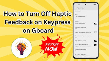 How to Turn Off Haptic Feedback on Keypress on Gboard?