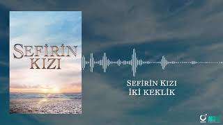 İki Keklik (Türkü) - Sefirin Kızı Dizi Müziği