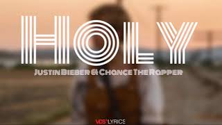 Justin Bieber - Holy (Lyrics) ft. Chance The rapper