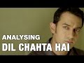 Dil Chahta Hai | Through the Lens of Psychoanalysis