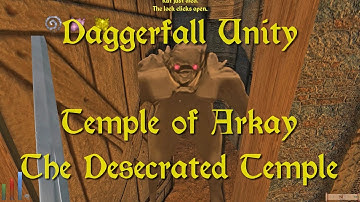 Daggerfall Unity — 114 — Temple of Arkay — The Desecrated Temple