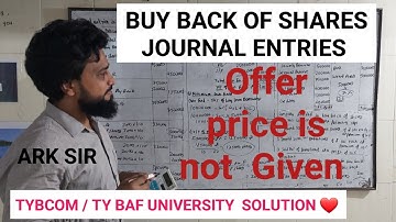 Tybaf sem5 Buy back of shares Offer price  not given Journal entries Tybcom sem5 UniversitySolution