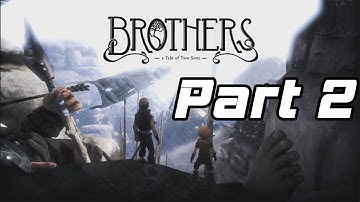 Brothers: A Tale of Two Sons - Part 2 - HD Walkthrough (No Commentary)