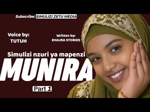 Mpya MUNIRA Part 1 Simulizi Nzuri Ya Mapenzi 