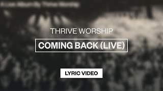 Miniatura del video "Thrive Worship - Coming Back/Holy and Anointed One (Live) | Lyric Video"