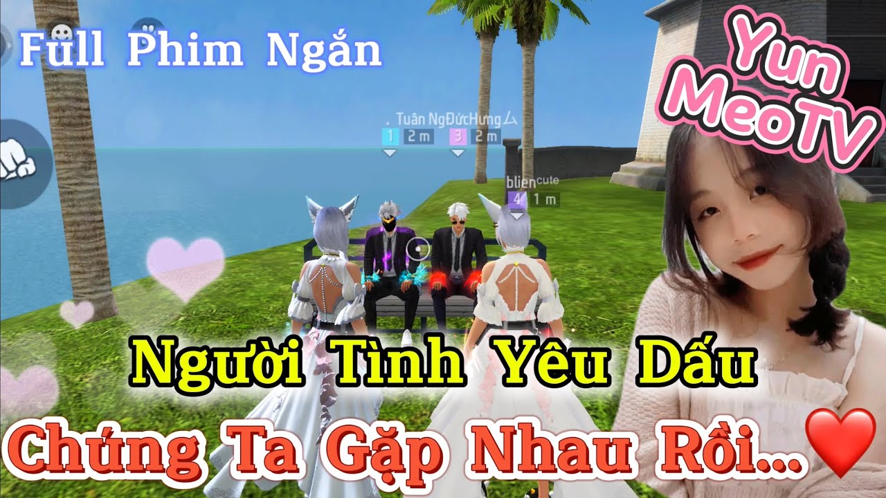 Full Phim Ngôn Tình FreeFire | “Người Tình Yêu Dấu Chúng Ta Gặp Nhau Rồi” | YunMeo TV
