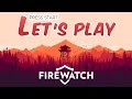 FIRST 30 MINUTES ON DUTY - Firewatch (Press Start Let&#39;s Play)