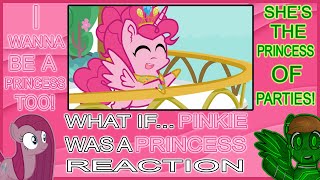 TOO MANY PARTIES! | MNF Reacts To- What If… Pinkie Was A Princess By Magpiepony | Ft. Crazy Pinkie