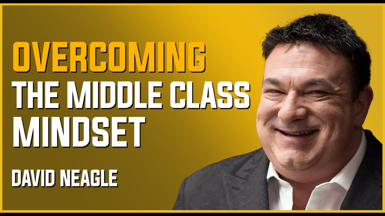 Overcoming the Middle Class Mindset and Embracing Wealth with David ...