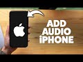 How To Add Audio To A Video On IPhone 2026 Step By Step Tutorial