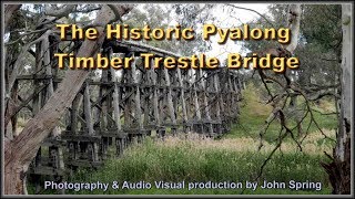 Historic Pyalong timber trestle bridge V1e 3m5s 31i