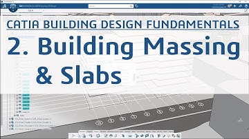 2. CATIA Building Design Fundamentals Part 2/8 - Building Massing and Slabs