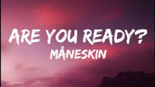 Måneskin - Are You Ready? (lyrics)